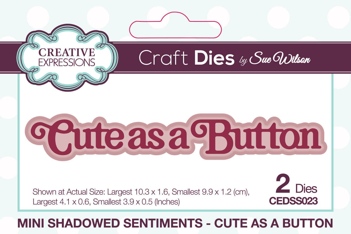 Ecstasy Crafts Distributing - Creative Expressions Sue Wilson Mini Shadowed Sentiments Cute As A Button Craft Die